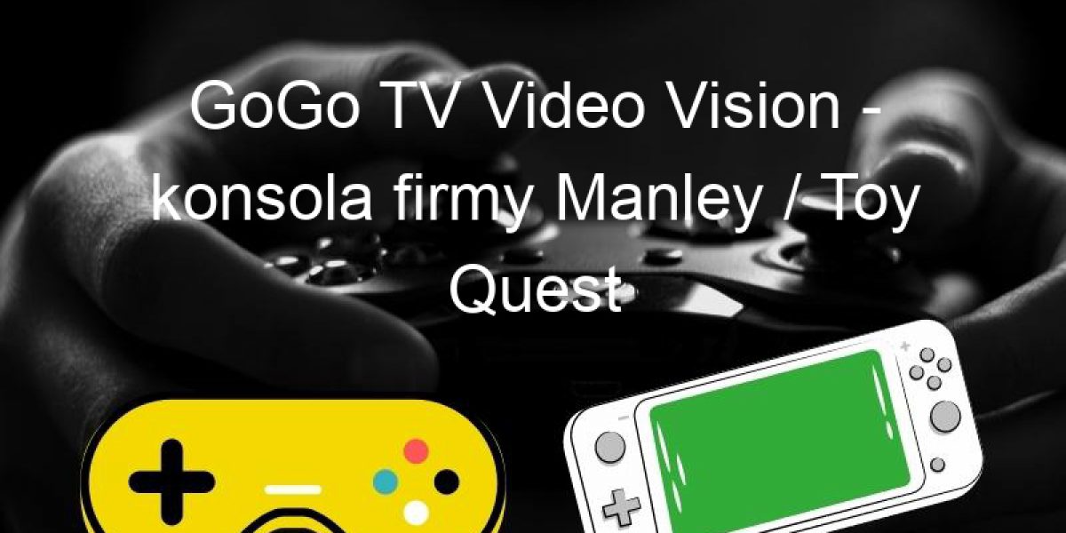 GoGo TV Video Vision - konsola firmy Manley / Toy Quest